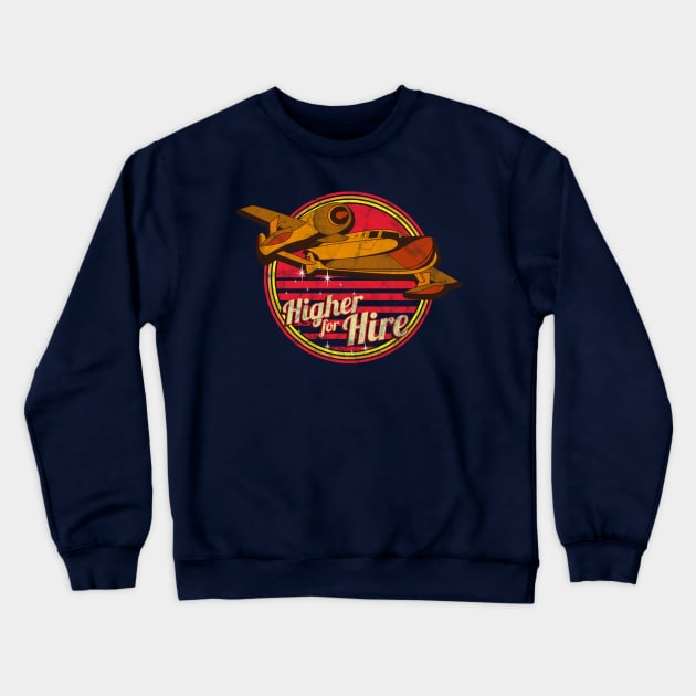 Higher For Hire Crewneck Sweatshirt by DeepDiveThreads